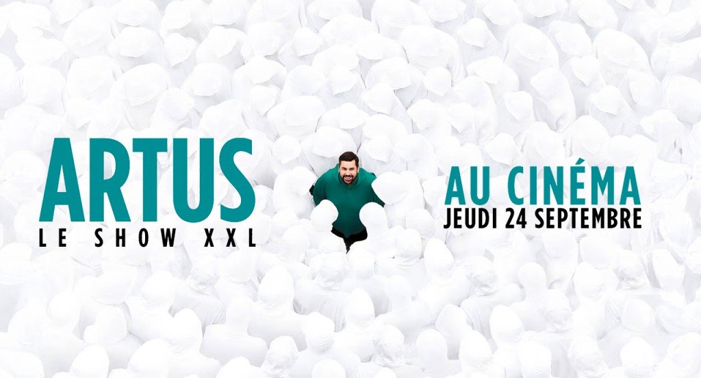 actualité Artus - le show XXL au cinéma